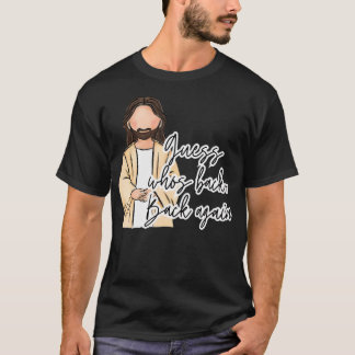Raad eens wie er weer terug is Happy Easter Jesus  T-shirt