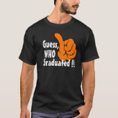 Raad eens wie gewoon afgestudeerdFunny Afstuder T-shirt (Voorkant)