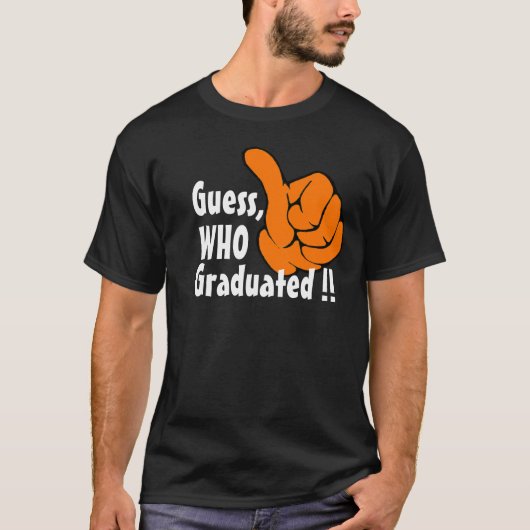 Raad eens wie gewoon    afgestudeerdFunny Afstuder T-shirt (Voorkant)