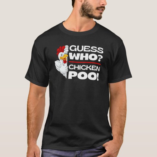 Raad eens wie kippen poo kippen jokes t-shirt (Voorkant)
