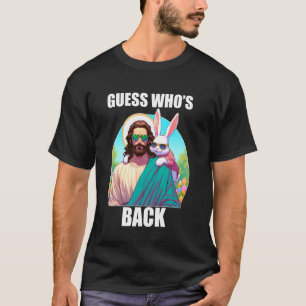 Raad Wie Er Terug Is Jezus Grappig Pasen Opstandin T-shirt