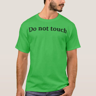 Raak 1 niet aan t-shirt