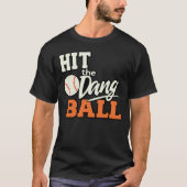Raak de Dang Ball , trendy honkbal, grappig T-shirt (Voorkant)