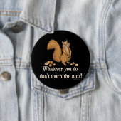 Raak de noten niet aan! eekhoorn ronde button 4,0 cm (In situ)