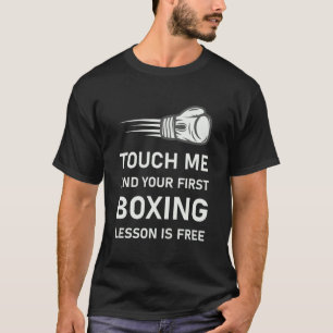 Raak me aan en je eerste boksen - kickboxing Boxer T-shirt