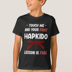 Raak Me Aan En Je Eerste Hapkido Les Is Gratis Jiu T-shirt