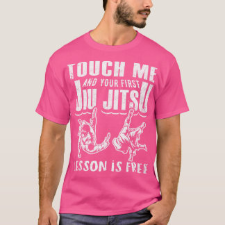 Raak me aan en je eerste jiu Jitsu Lesson is grati T-shirt