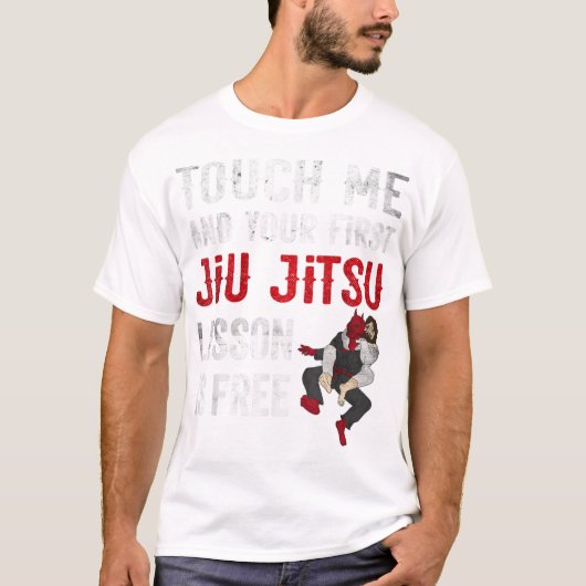 Raak me aan en je eerste Jiu Jitsu Lesson is T-shirt (Voorkant)