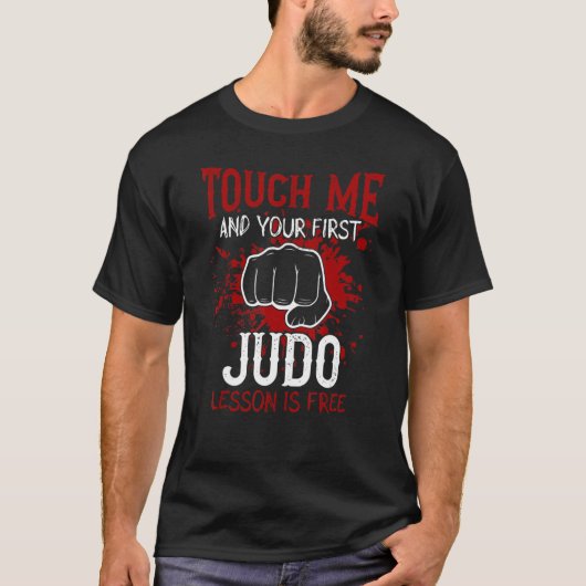 Raak me aan en je eerste judoles is gratis t-shirt (Voorkant)