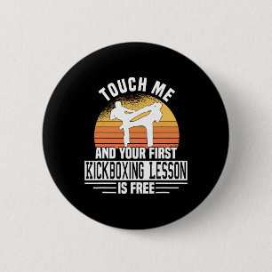 Raak Me Aan En Je Eerste Kickbokles Is Gratis  Ronde Button 5,7 Cm