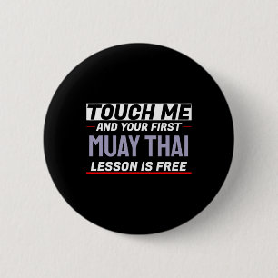 Raak Me Aan En Je Eerste Muay Thai Les Is Gratis K Ronde Button 5,7 Cm