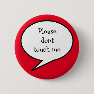 Raak me alsjeblieft niet aan. ronde button 5,7 cm