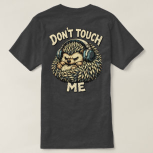 “Raak Me Niet Aan” Chagrijnige Egel ontwerp T-shirt