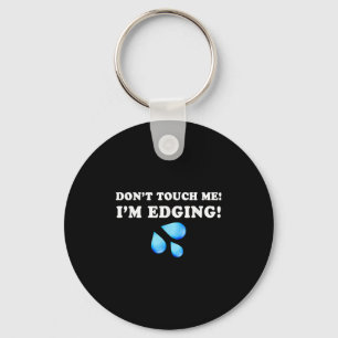 Raak Me Niet Aan Ik Ben Aan Het Edgen, Grappig Edg Sleutelhanger
