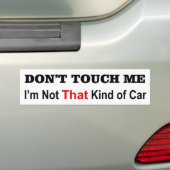 Raak me niet aan, ik ben niet zo'n soort autostick bumpersticker (Op auto)