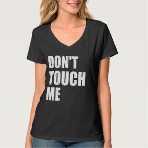 Raak me niet aan teken introvert asociaal t-shirt
