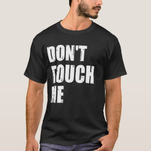 Raak me niet aan teken introvert asociaal t-shirt