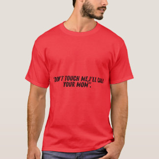 RAAK ME NIET aan vriend T-shirt