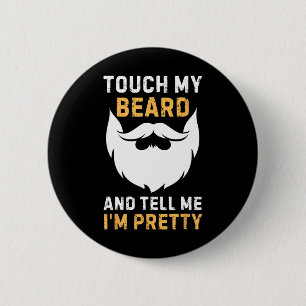Raak Mijn Baard Aan En Vertel Me Dat Ik Een Grappi Ronde Button 5,7 Cm