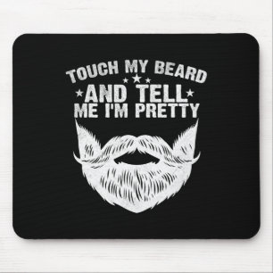 Raak mijn baard aan en vertel me I &# m  Funny Fa Muismat