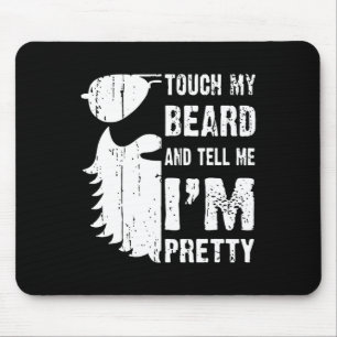 Raak mijn baard aan en vertel me mijn  baard quote muismat
