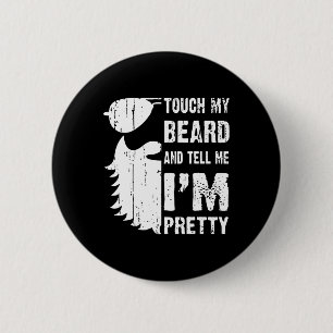 Raak mijn baard aan en vertel me mijn  baard quote ronde button 5,7 cm