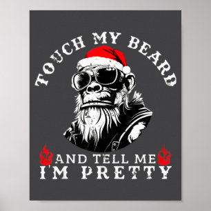 Raak Mijn Baard Aan En Zeg Dat Ik Een Knappe Kerst Poster