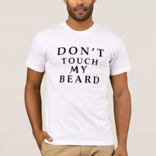 Raak mijn baard niet aan t-shirt