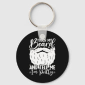 Raak mijn baard  vader Grappige vader Sarcastisch Sleutelhanger (Voorkant)