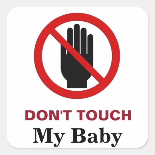 Raak mijn Baby niet aan Vierkante Sticker (Voorkant)