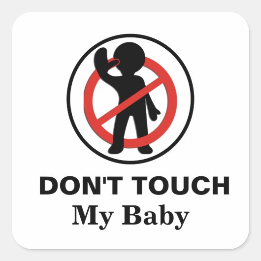 Raak Mijn Baby niet Vierkante Sticker (Voorkant)