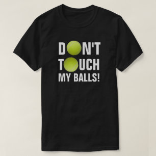 Raak mijn ballen niet aan! Pandemische Tennis T-shirt
