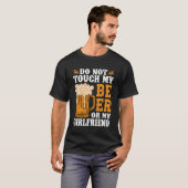Raak mijn bier of mijn Vriendin niet aan T-shirt (Voorkant volledig)