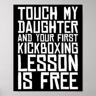 Raak Mijn Dochter Aan En Je Eerste Kickboklessen Poster