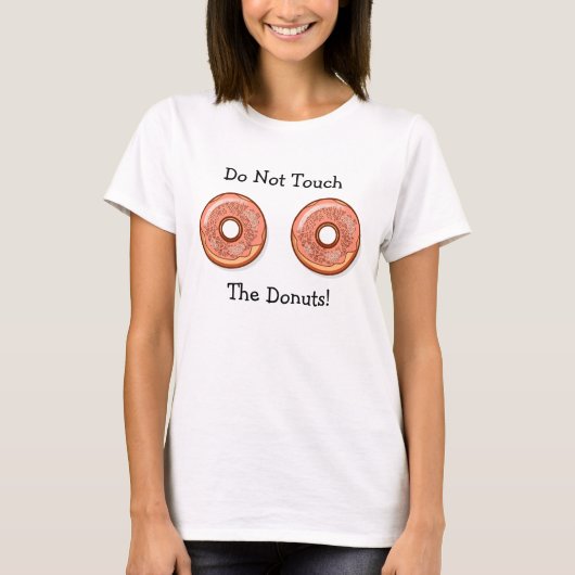 Raak mijn donuts niet aan met een menselijk Shirt (Voorkant)