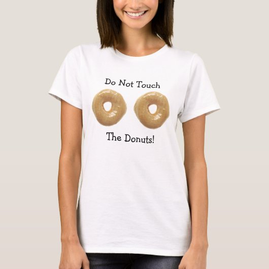 Raak mijn donuts niet aan met een menselijk Shirt (Voorkant)