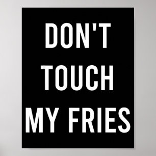 Raak Mijn Frites Niet Grappig Rommel Fast Food Gra Poster