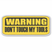 Raak mijn gereedschap niet aan sticker (Voorkant)