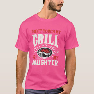 Raak mijn grill of mijn dochter niet aan BBQ Funny T-shirt