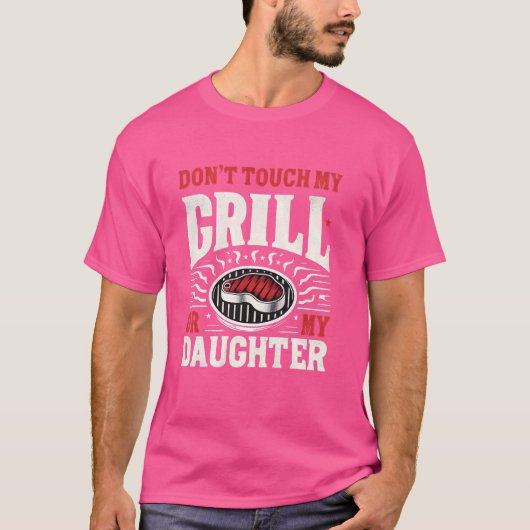 Raak mijn grill of mijn dochter niet aan BBQ Funny T-shirt (Voorkant)