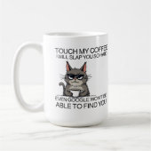 Raak mijn koffie aan en ik zal je slaan koffiemok (Links)