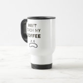 Raak mijn koffie-Mok niet aan Reisbeker (Voorkant links)
