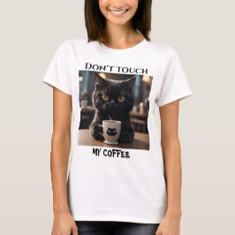 Raak mijn koffie niet grappig aan t-shirt