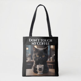 Raak mijn koffie niet grappig aan tote bag