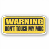 raak mijn mok niet aan sticker (Voorkant)