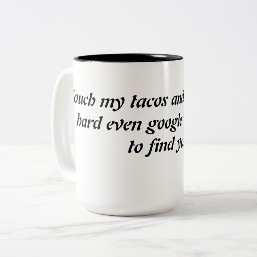 Raak mijn tacos grappige mok (Voorkant links)