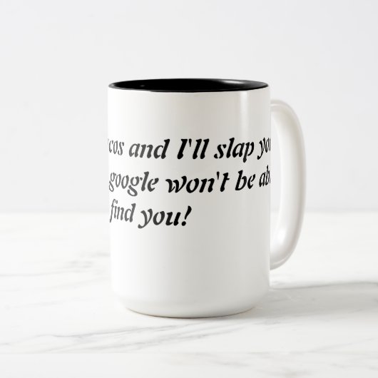 Raak mijn tacos grappige mok (Voorkant rechts)