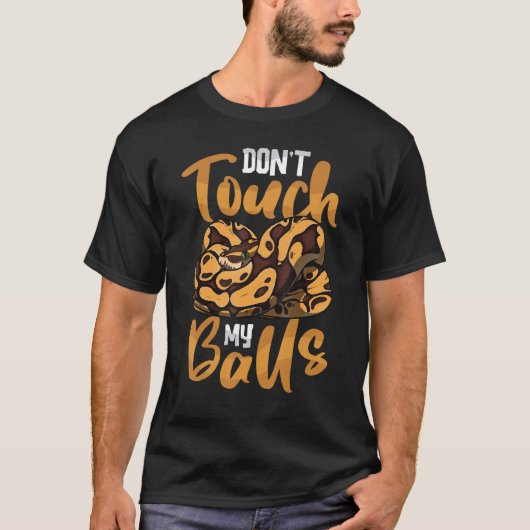 Raak niet op mijn buggypythons Ball Python Snak T-shirt (Voorkant)