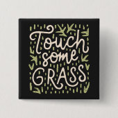 Raak wat gras aan vierkante button 5,1 cm (Voorkant)