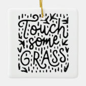 Raak wat gras grappige mindfulness aan keramisch ornament (Voorkant)